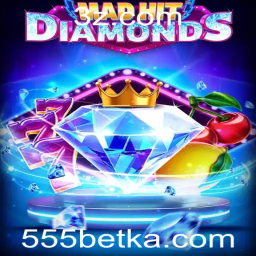 MadHitDiamonds: A Nova Sensação no 555bet App